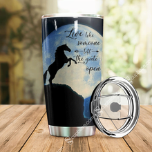 Load image into Gallery viewer, Live Like Someone Left The Gate Open Tumbler L09F2