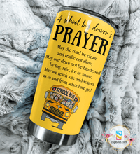 Load image into Gallery viewer, A School Bus Driver's Prayer Personalized Tumbler T19A9