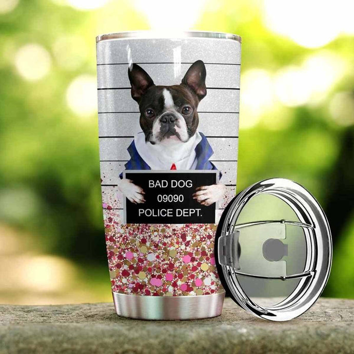 Bad Dog Boston Terrier Tumbler V14D3