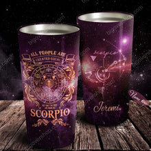 Load image into Gallery viewer, All People Are Created Equal Scorpio - Perfect Gift For Scorpio - Personalized Tumbler 1