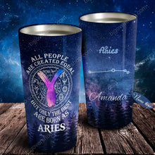 Load image into Gallery viewer, All People Are Created Equal Aries- Perfect Gift For Aries - Personalized Tumbler 2