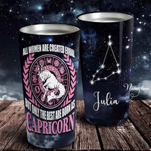 Load image into Gallery viewer, All Women Are Created Equal Capricorn - Perfect Gift For Capricorn - Personalized Tumbler 1