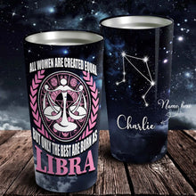 Load image into Gallery viewer, All Women Are Created Equal Libra - Perfect Gift For Libra - Personalized Tumbler 1
