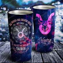 Load image into Gallery viewer, All Women Are Created Equal Taurus - Perfect Gift For Taurus - Personalized Tumbler 4