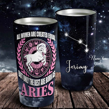 Load image into Gallery viewer, All Women Are Created Equal Aries - Perfect Gift For Aries - Personalized Tumbler 1