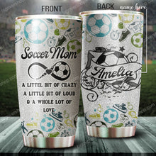 Load image into Gallery viewer, Soccer Mom A Littel Bit Of Crazy Personalized Tumbler