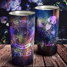 Load image into Gallery viewer, All Women Are Created Equal Pisces - Perfect Gift For Pisces - Personalized Tumbler 2