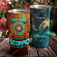 Load image into Gallery viewer, I Hate Being Scorpio - Perfect Gift For Scorpio - Personalized Tumbler 1