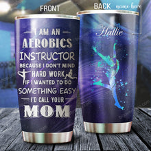 Load image into Gallery viewer, I Am An Aerobics I'd Call Your Mom Personalized Tumbler
