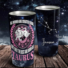 Load image into Gallery viewer, All Women Are Created Equal Taurus - Perfect Gift For Taurus - Personalized Tumbler 1