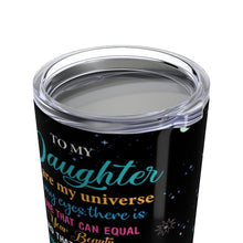 Load image into Gallery viewer, To My Daughter - Perfect Gift For Daughter - Personalized Tumbler 7 Maya