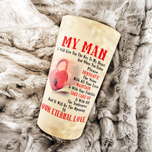 Load image into Gallery viewer, My Man - Valentine's Day Gift - Personalized Tumbler