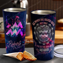 Load image into Gallery viewer, All Women Are Created Equal Aquarius - Perfect Gift For Aquarius - Personalized Tumbler 4