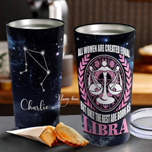 Load image into Gallery viewer, All Women Are Created Equal Libra - Perfect Gift For Libra - Personalized Tumbler 1