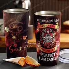 Load image into Gallery viewer, I Am Cancer - Perfect Gift For Cancer - Personalized Tumbler 1