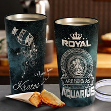 Load image into Gallery viewer, Royal Are Born As Aquarius - Perfect Gift For Aquarius - Personalized Tumbler 1