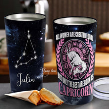 Load image into Gallery viewer, All Women Are Created Equal Capricorn - Perfect Gift For Capricorn - Personalized Tumbler 1