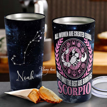 Load image into Gallery viewer, All Women Are Created Equal Scorpio - Perfect Gift For Scorpio - Personalized Tumbler 1