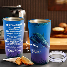 Load image into Gallery viewer, To My Daughter - Dolphin Sea - Personalized Tumbler 1