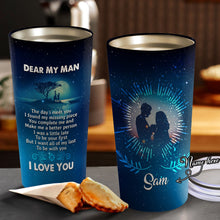 Load image into Gallery viewer, Dear My Man - Valentine's Day Gift - Personalized Tumbler
