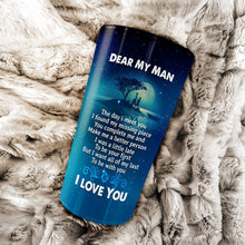 Load image into Gallery viewer, Dear My Man - Valentine's Day Gift - Personalized Tumbler