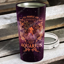 Load image into Gallery viewer, All People Are Created Equal Aquarius - Perfect Gift For Aquarius - Personalized Tumbler 1
