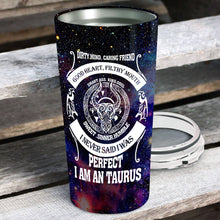 Load image into Gallery viewer, I Am An Taurus - Perfect Gift For Taurus - Personalized Tumbler 1