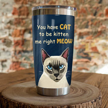 Load image into Gallery viewer, Siamese Cat Steel Tumbler MR1704 70O51