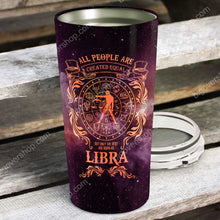 Load image into Gallery viewer, All People Are Created Equal Libra - Perfect Gift For Libra - Personalized Tumbler 1