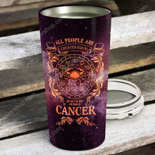 Load image into Gallery viewer, All People Are Created Equal Cancer - Perfect Gift For Cancer - Personalized Tumbler 1