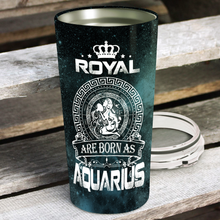 Load image into Gallery viewer, Royal Are Born As Aquarius - Perfect Gift For Aquarius - Personalized Tumbler 1