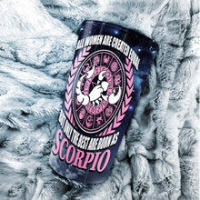 Load image into Gallery viewer, All Women Are Created Equal Scorpio - Perfect Gift For Scorpio - Personalized Tumbler 1