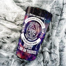 Load image into Gallery viewer, I Am An Taurus - Perfect Gift For Taurus - Personalized Tumbler 1