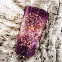 Load image into Gallery viewer, All People Are Created Equal Taurus - Perfect Gift For Taurus - Personalized Tumbler 1