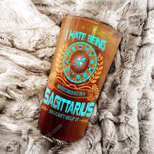 Load image into Gallery viewer, I Hate Being Sagittarius - Perfect Gift For Sagittarius - Personalized Tumbler 1