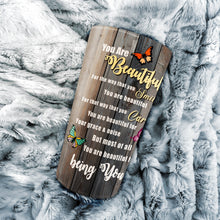 Load image into Gallery viewer, You Are Beautiful Smile Care - Butterfly - Personalized Tumbler