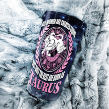 Load image into Gallery viewer, All Women Are Created Equal Taurus - Perfect Gift For Taurus - Personalized Tumbler 1