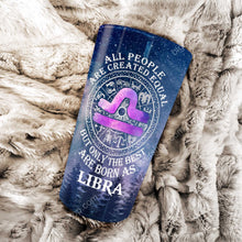Load image into Gallery viewer, All People Are Created Equal Libra - Perfect Gift For Libra - Personalized Tumbler 2