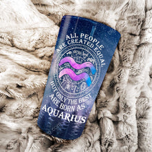 Load image into Gallery viewer, All People Are Created Equal Aquarius - Perfect Gift For Aquarius - Personalized Tumbler 2