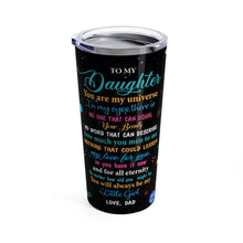 Load image into Gallery viewer, To My Daughter - Perfect Gift For Daughter - Personalized Tumbler 7 Maya