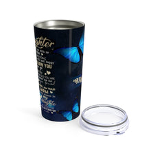 Load image into Gallery viewer, To My Daughter - Perfect Gift For Daughter - Personalized Tumbler 5 Miss Aman