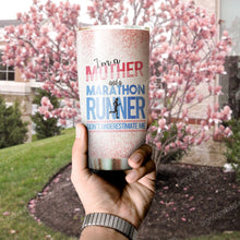 Load image into Gallery viewer, I'm A Mother And A Marathon Runner Personalized Tumbler