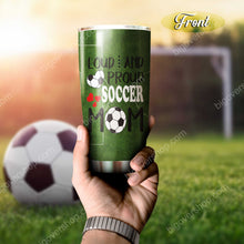 Load image into Gallery viewer, Loud And Proud Soccer Personalized Tumbler