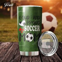 Load image into Gallery viewer, Loud And Proud Soccer Personalized Tumbler