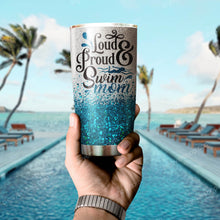 Load image into Gallery viewer, Loud And Proud Swim Mom Personalized Tumbler