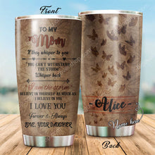 Load image into Gallery viewer, To My Mom If They Whisper To You  Personalized Tumbler