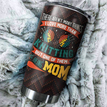 Load image into Gallery viewer, Knitting But One Of Them Is Being Mom Personalized Tumbler