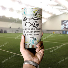 Load image into Gallery viewer, Soccer Mom A Littel Bit Of Crazy Personalized Tumbler