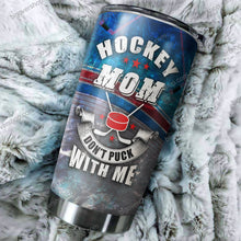 Load image into Gallery viewer, Hockey - Mom - Don't Puck With Me Personalized Tumbler