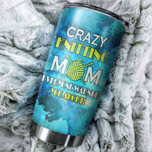 Load image into Gallery viewer, Crazy Kitting Mom Everyone Warned You About Personalized Tumbler
